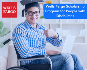 Wells Fargo Scholarship Program for People with Disabilities